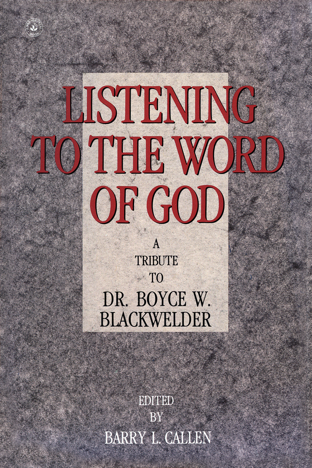 Listening to the Word of God: A Tribute to Dr. Boyce W. Blackwelder