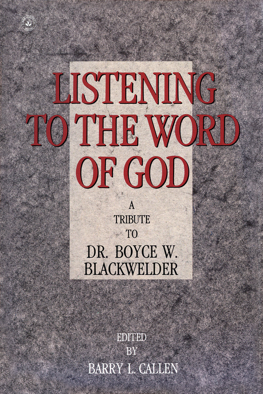 Listening to the Word of God: A Tribute to Dr. Boyce W. Blackwelder