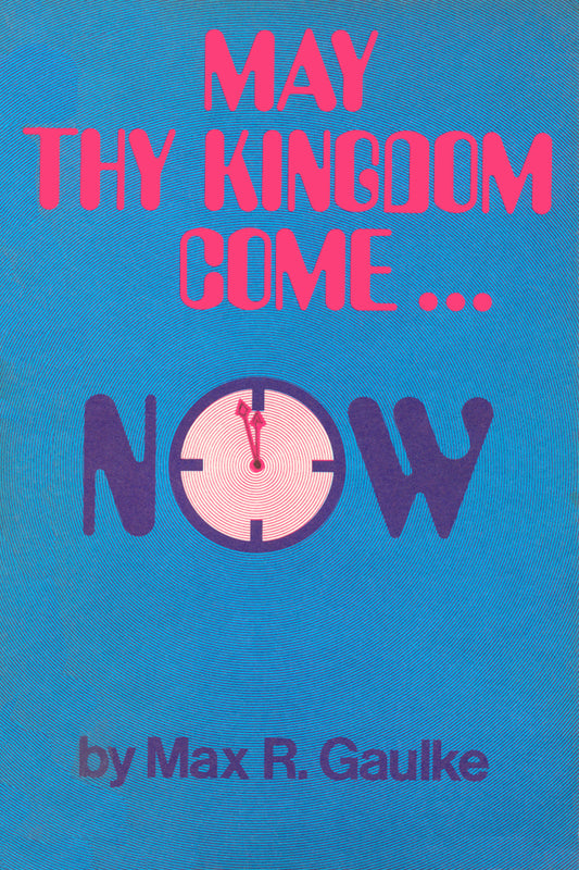May Thy Kingdom Come...Now