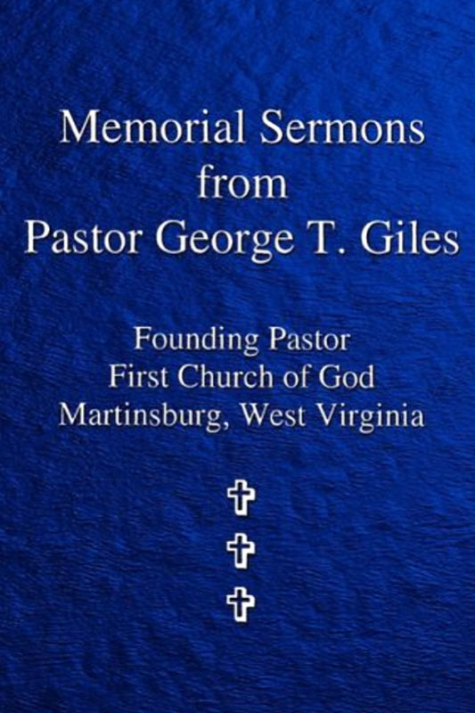 Memorial Sermons of Pastor George T. Giles