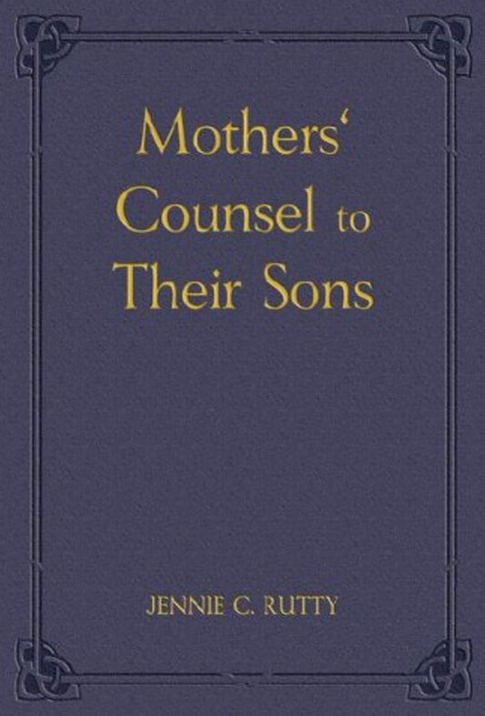 Mothers' Counsel to Their Sons