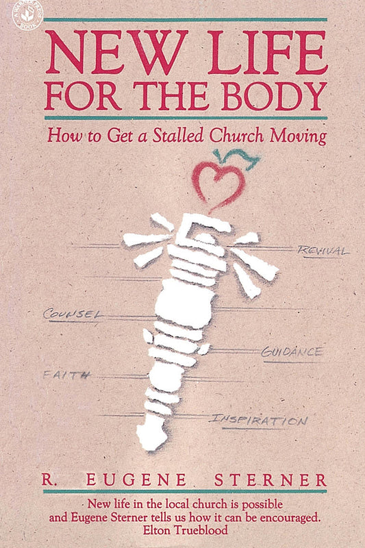 New Life for the Body. How to Get a  Stalled Church Moving.