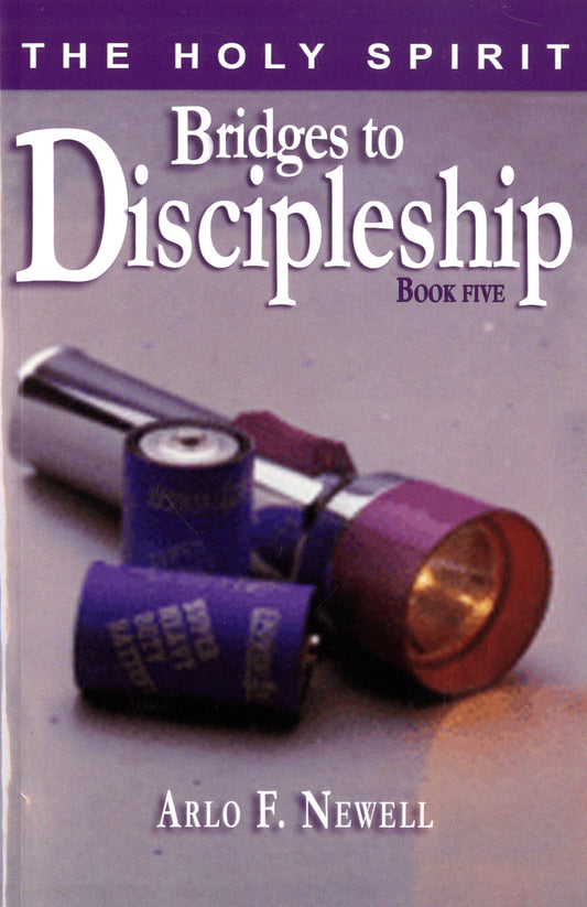The Holy Spirit...Power to be Like Jesus - Bridges: Decision to Discipleship - Book Five