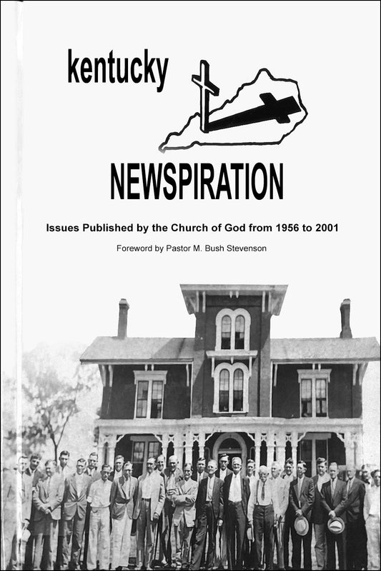 Kentucky Newspiration: Issues Published by the Church of God from 1956 to 2001