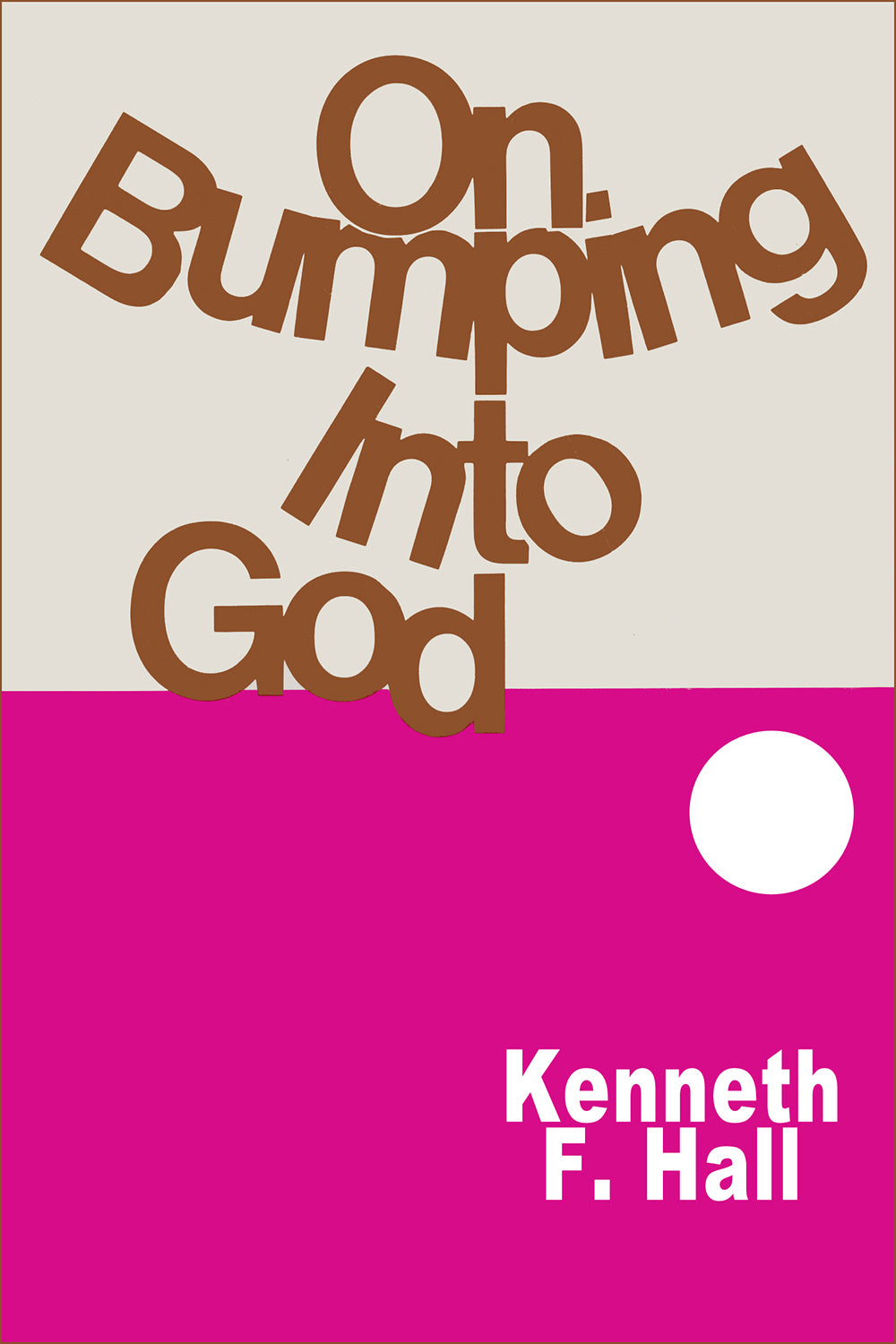 On Bumping Into God – Reformation Publishers