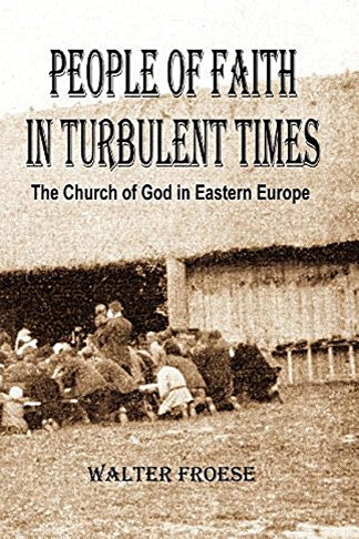 People of Faith in Turbulent Times: The Church of God in Eastern Europe