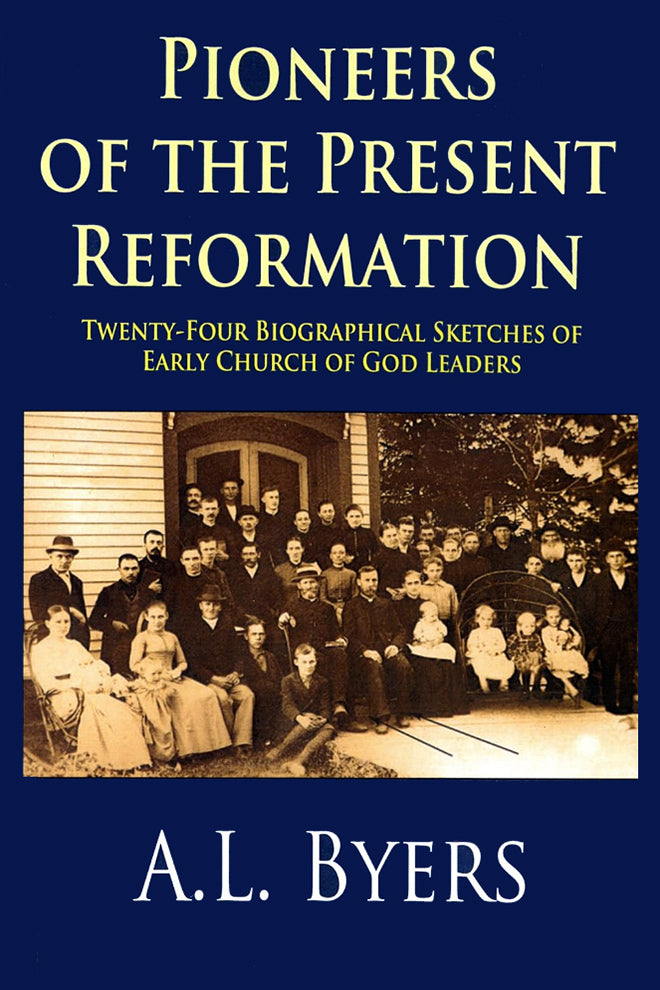 Pioneers of the Present Reformation