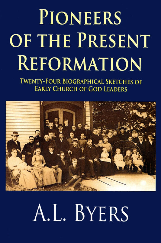 Pioneers of the Present Reformation