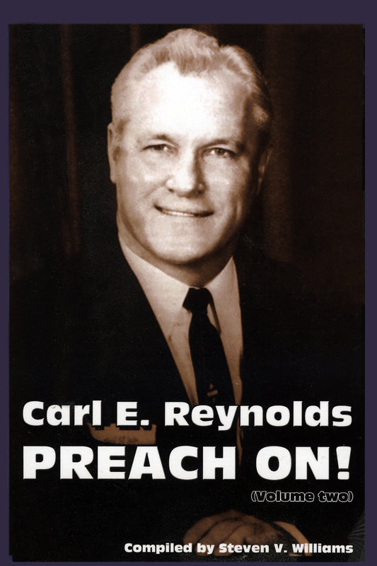 Carl E. Reynolds Preach On! Vol II