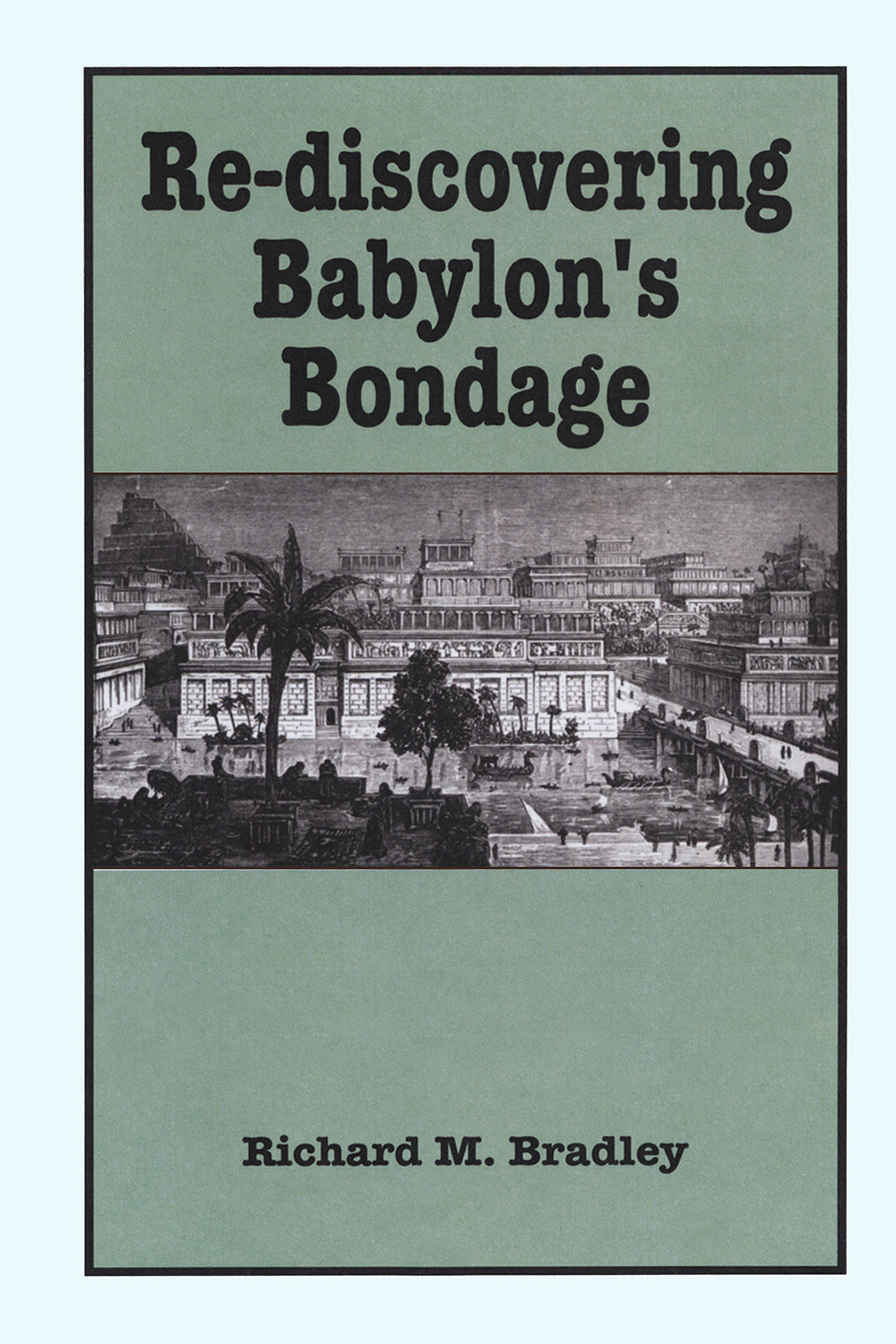 Re-discovering  Babylon’s  Bondage