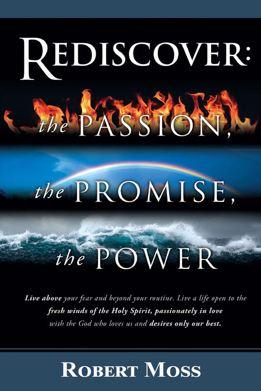 Rediscover the Passion, the Promise, the Power