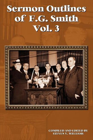 Sermon Outlines of F.G. Smith. Vol 3
