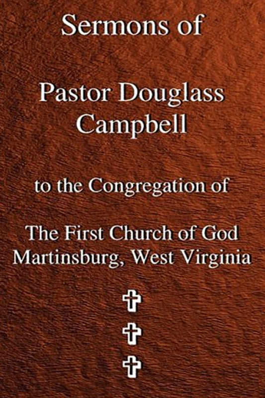 Sermons of Pastor Douglass Campbell