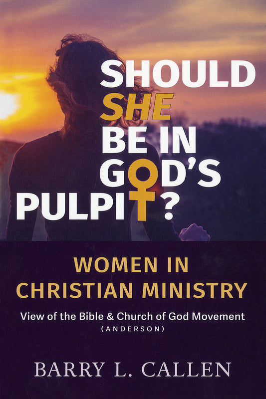 Should She Be In God's Pulpit?: Women in Christian Ministry: View of the Bible & Church of God Movement (Anderson)