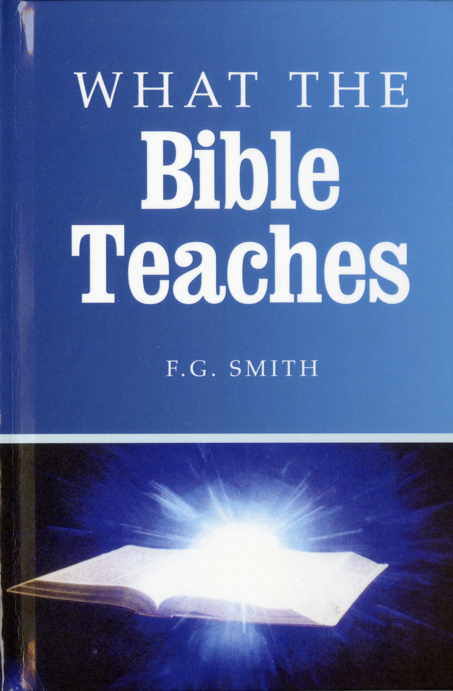 What the Bible Teaches [1973 Reprint]