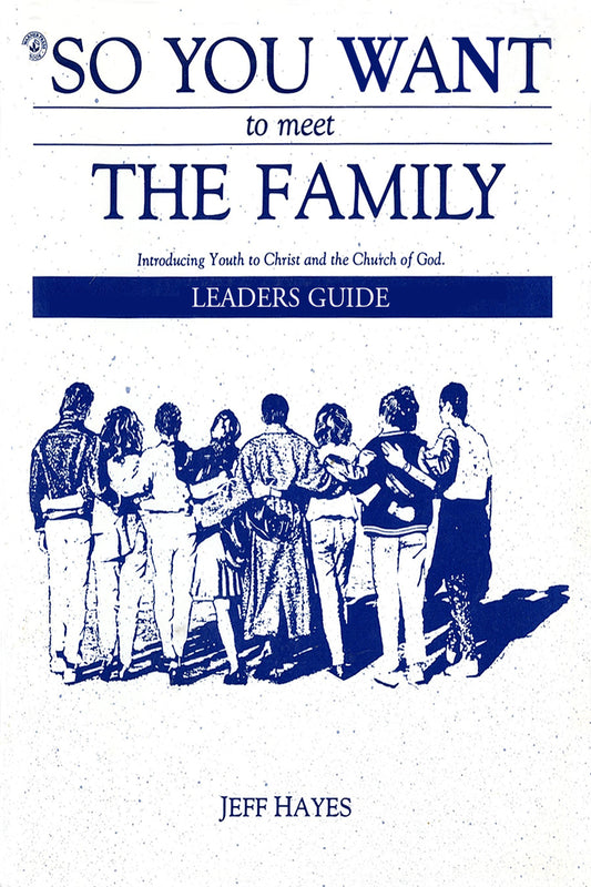 So you want to meet the family: Introducing youth to Christ and the Church of God
