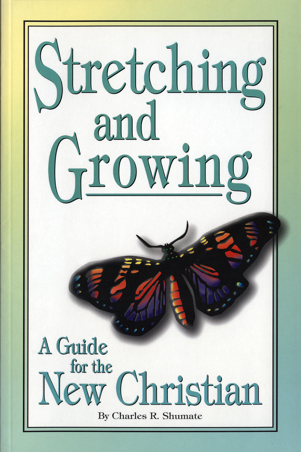 Stretching and Growing. A Guide for the New Christian.