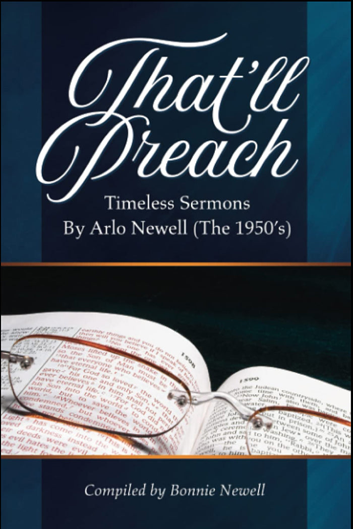 That'll Preach: Timeless Sermons by Arlo Newell (The 1950's)