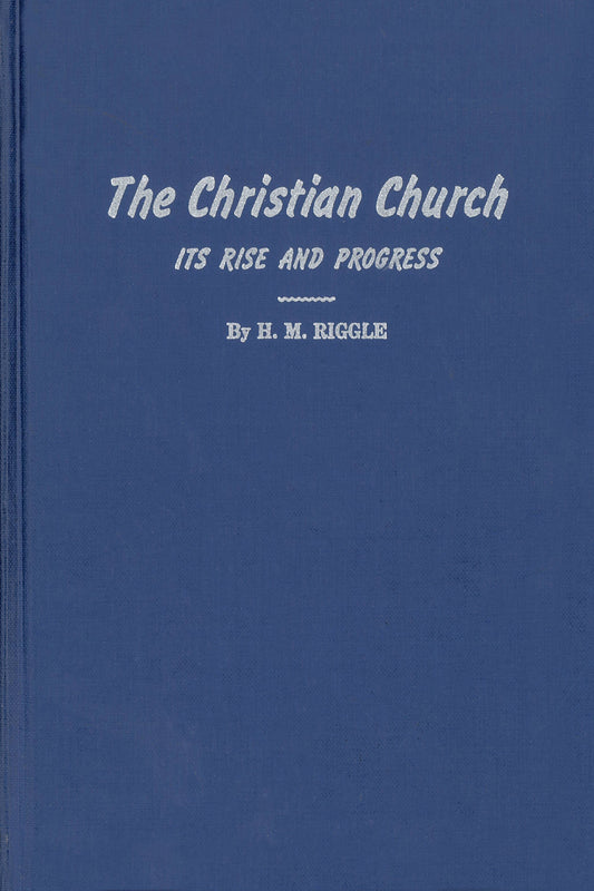 The Christian Church: Its Rise and Progress