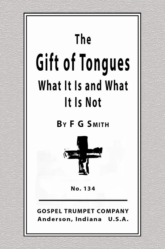 The Gift of Tongues. What It Is and What It Is Not.