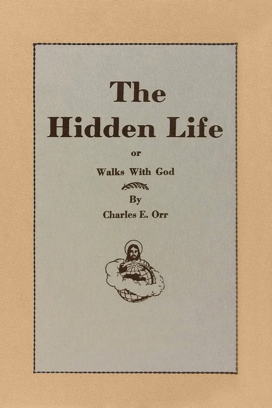 The Hidden Life or Walks With God