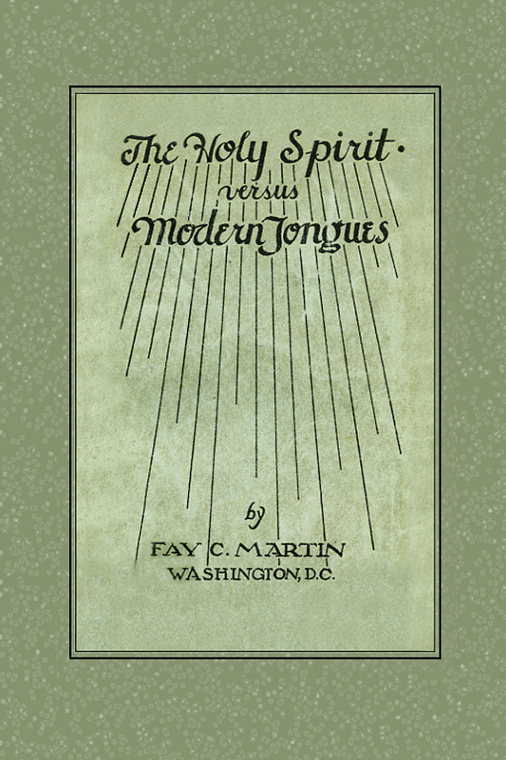 The Holy Spirit Versus Modern Tongues