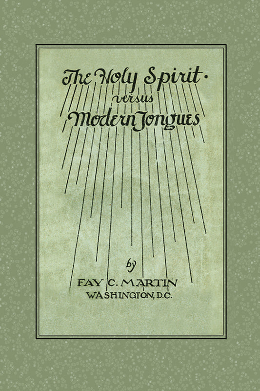 The Holy Spirit Versus Modern Tongues