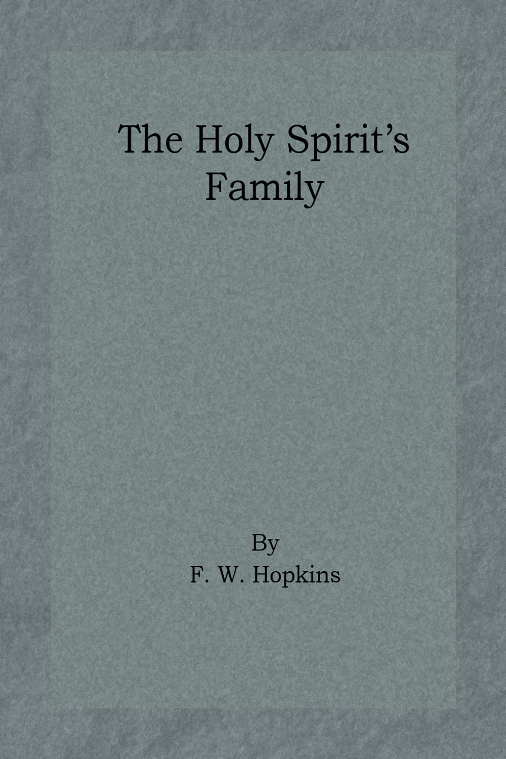 The Holy Spirit’s Family