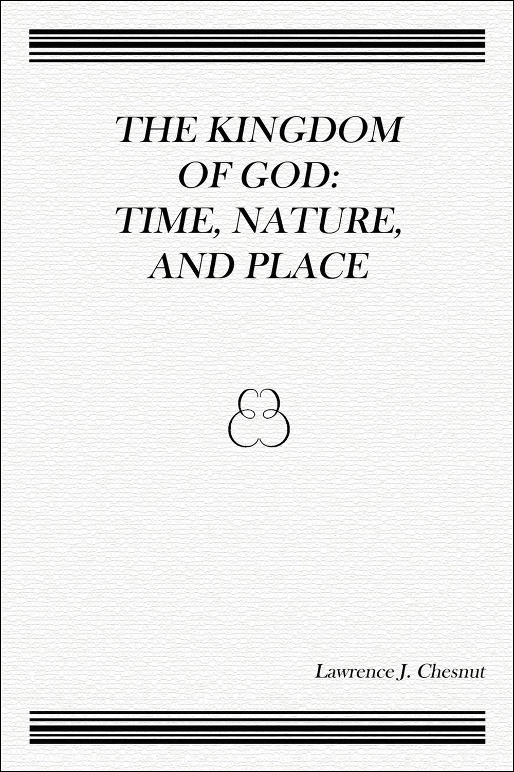 The Kingdom of God: Time, Nature, and Place