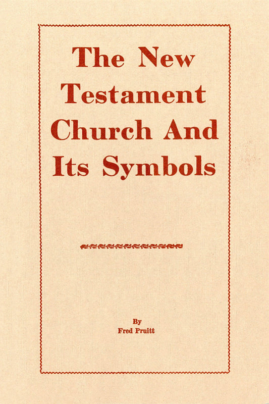 The New Testament Church and Its Symbols