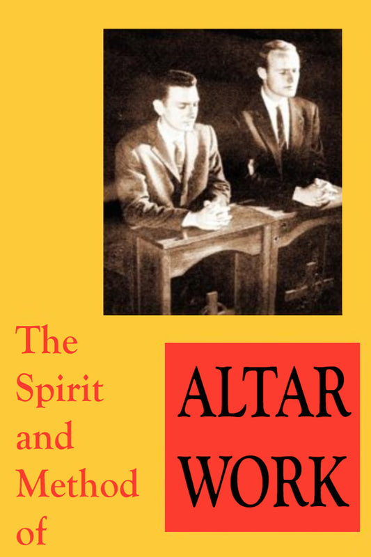 The Spirit and Method of Altar Work