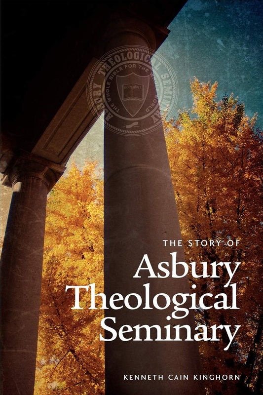 The Story of Asbury Theological Seminary
