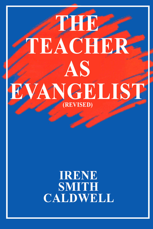 The Teacher  as Evangelist (Revised)
