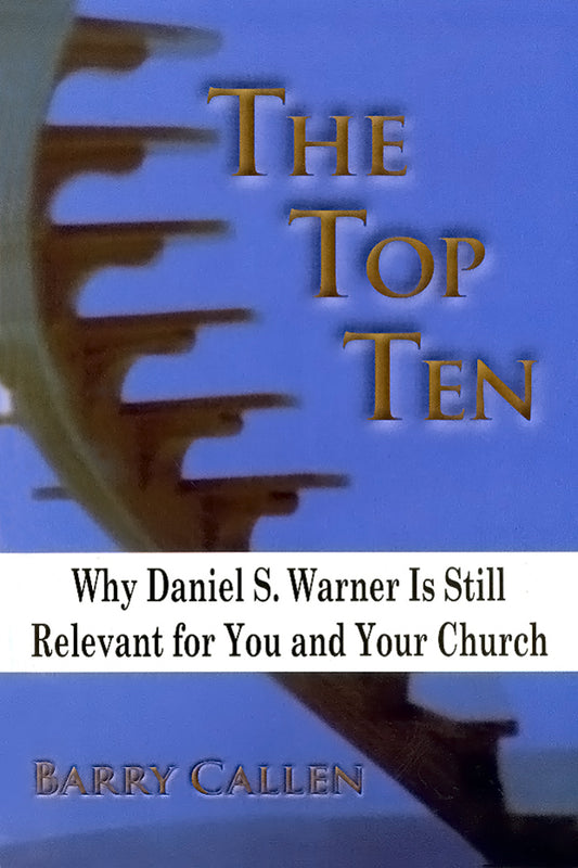 The Top Ten: Why Daniel S. Warner is Still Relevant for You and Your Church