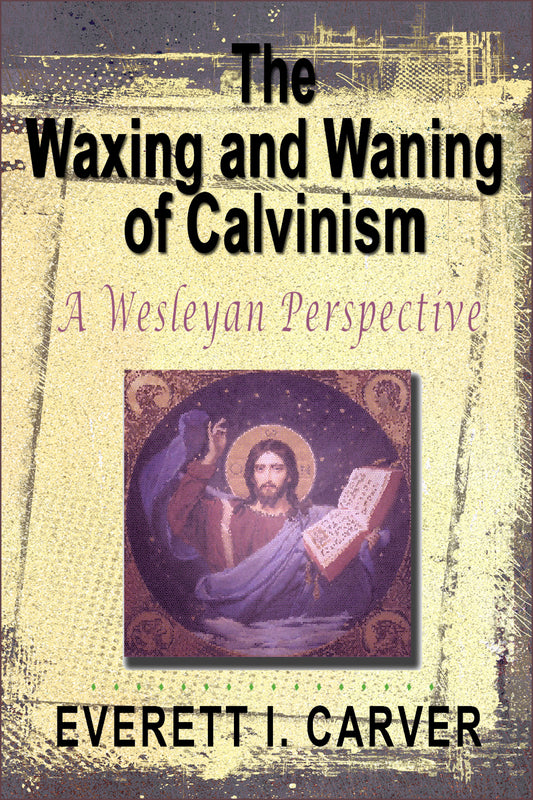 The Waxing and Waning of Calvinism