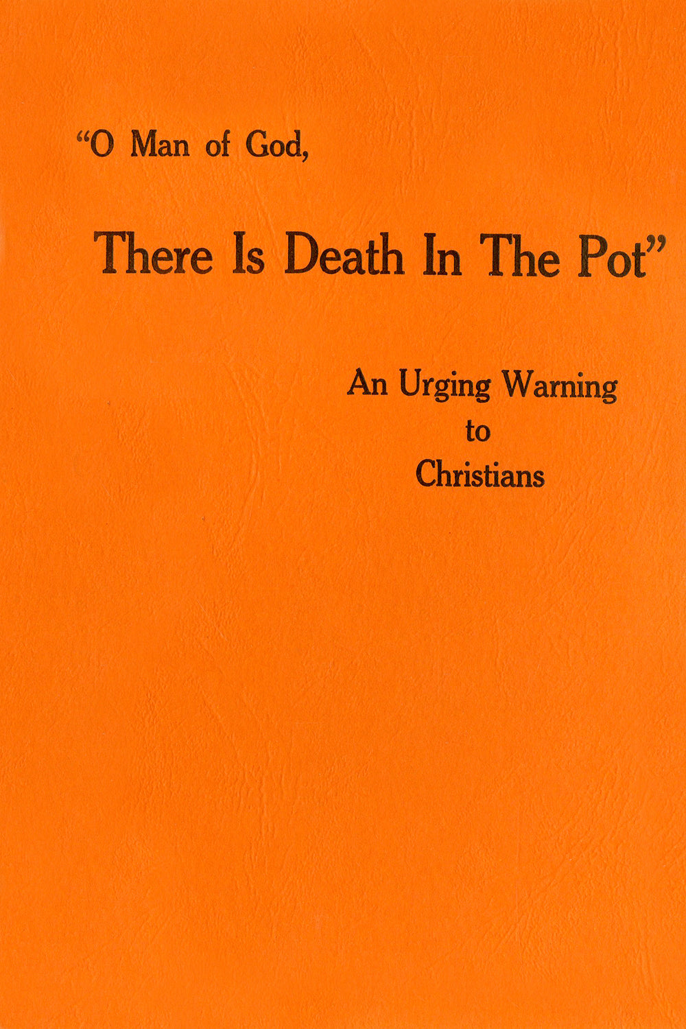 O Man of God, There Is Death In The Pot: An Urging Warning to Chrisitians