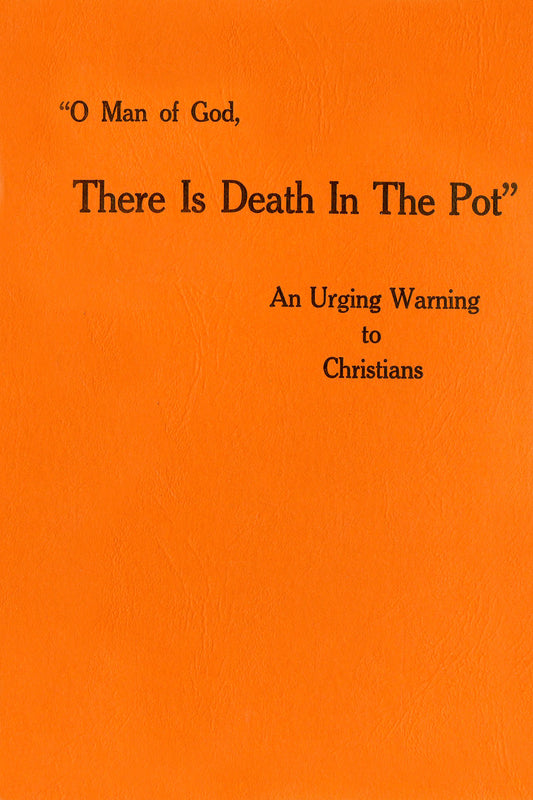 O Man of God, There Is Death In The Pot: An Urging Warning to Chrisitians