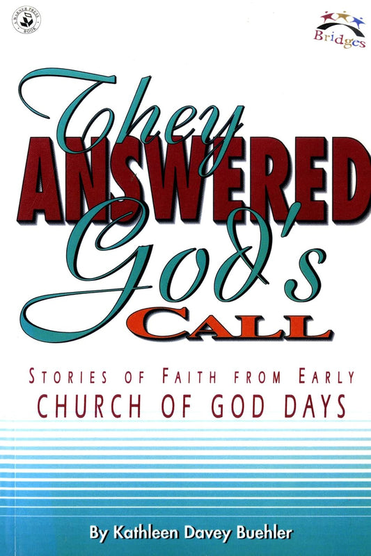 They Answered God's Call: Stories of Faith From Early Church of God Days
