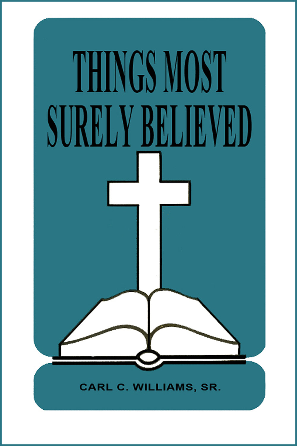 Things Most Surely Believed