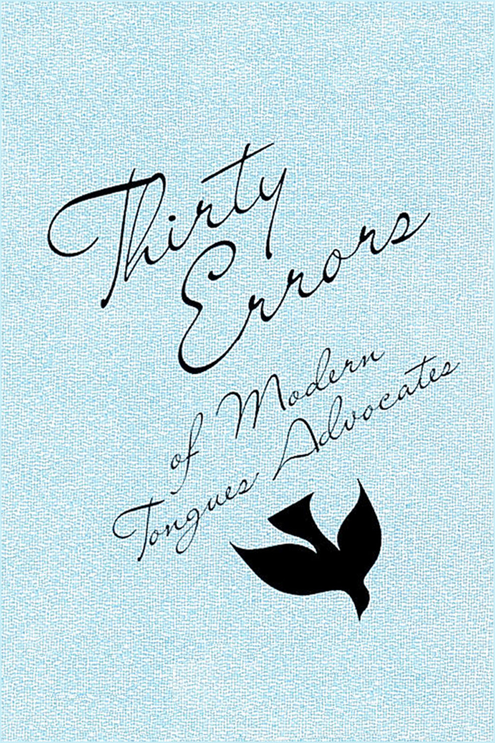 Thirty Errors of Modern Tongues Advocates