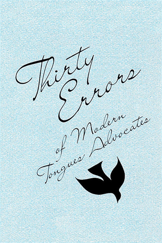 Thirty Errors of Modern Tongues Advocates