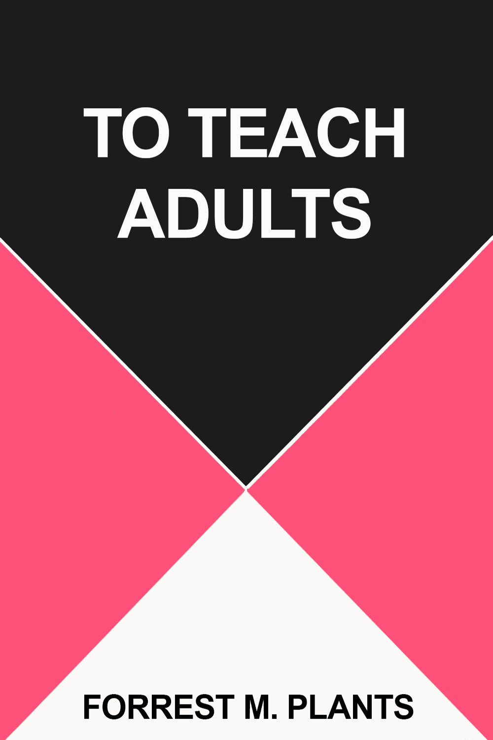 To Teach Adults
