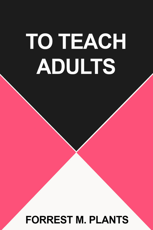 To Teach Adults