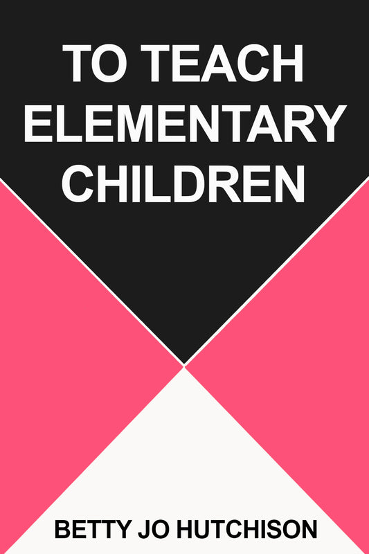 To Teach Elementary Children