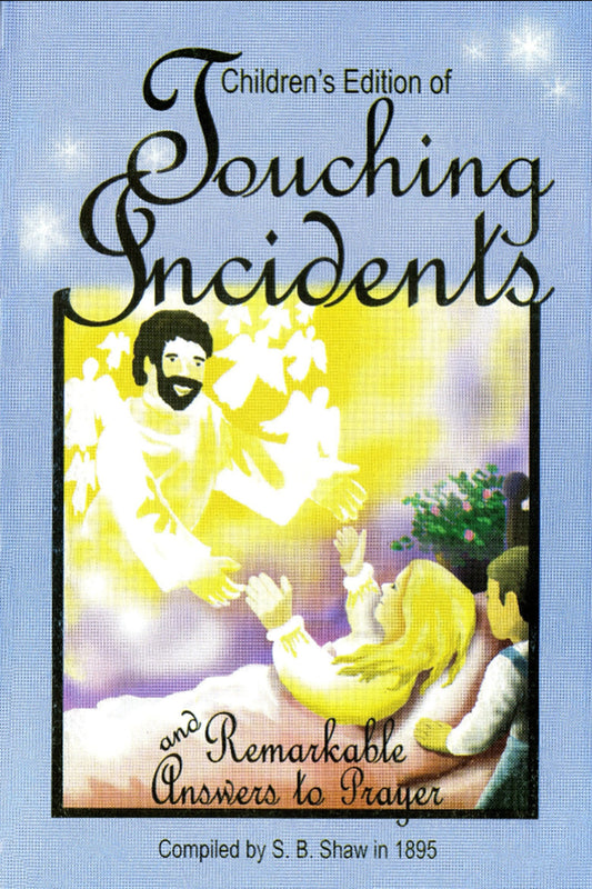 Children's Edition of Touching Incidents and Remarkable Answers to Prayer
