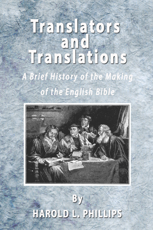 Translators and Translations. A Brief History of the Making of the English Bible.