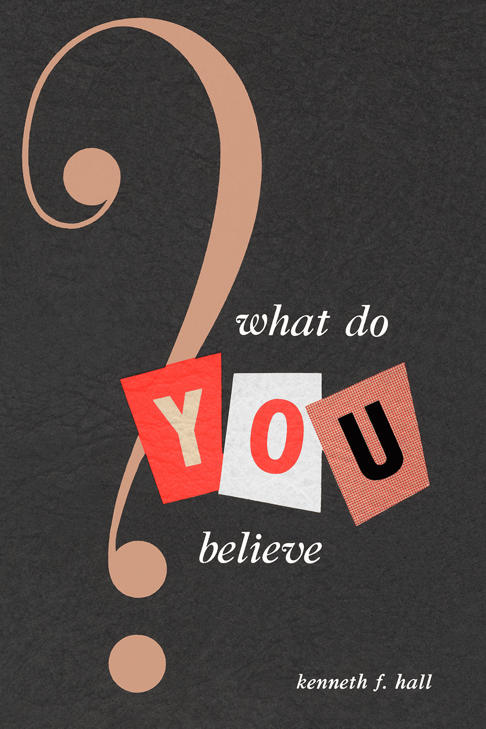 What Do  YOU  Believe?