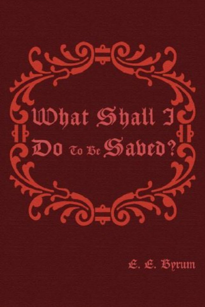 What Shall I Do To Be Saved?