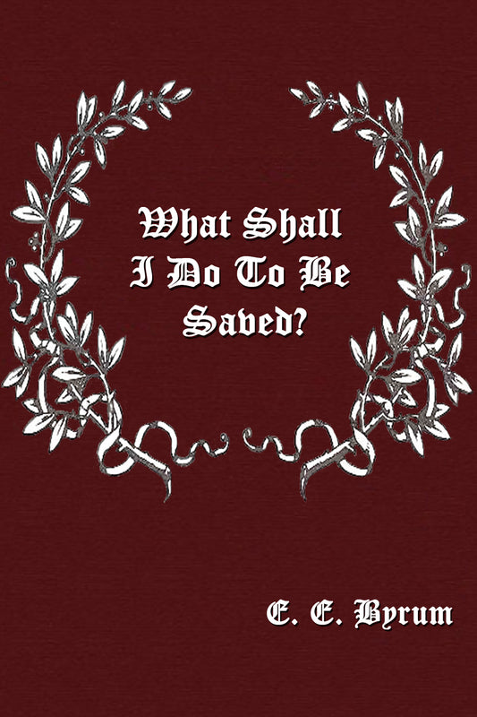 What Shall I Do To Be Saved?