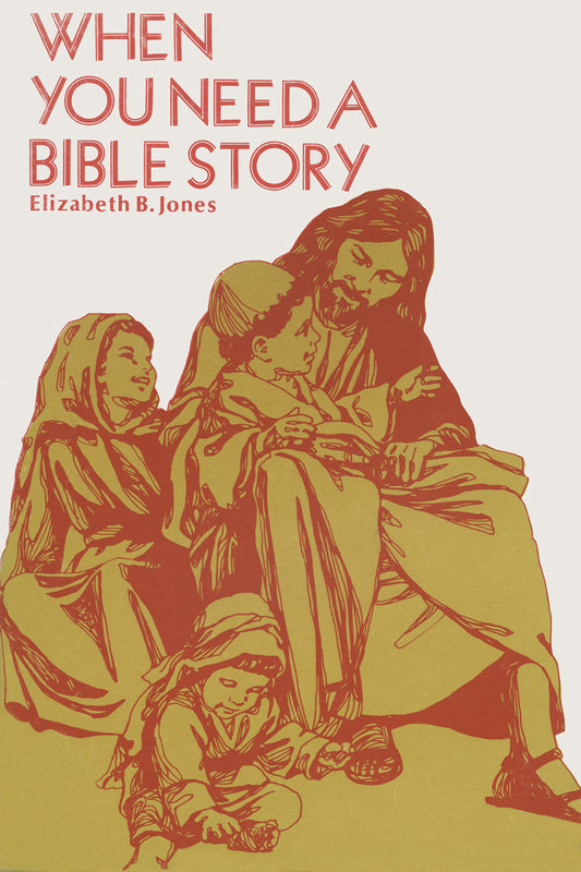 When You Need a Bible Story